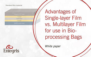 Advantages of Single-layer vs. Multilayer film for BioProcess